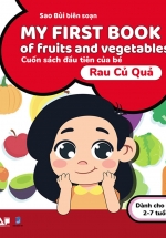 My First Book Of Fruits And Vegetables – Cuốn Sách Đầu Tiên Của Bé – Rau Củ Quả