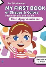 My First Book Of Shapes & Colors- Cuốn Sách Đầu Tiên Của Bé – Hình Dạng Và Màu Sắc