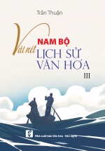 Nam Bộ Vài Nét Lịch Sử – Văn Hóa III