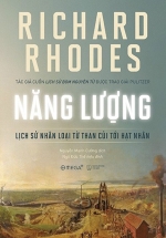 Năng Lượng – Lịch Sử Nhân Loại Từ Than Củi Tới Hạt Nhân