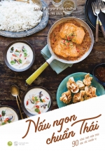 Nấu Ngon Chuẩn Thái – 90 Công Thức Món Thái Đặc Sắc Chuẩn Vị