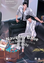 Naughty Babe – Em Bướng, Lại Cho Là Em Quậy