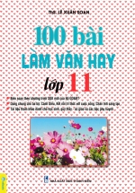 ND – 100 Bài Làm Văn Hay Lớp 11 (Biên Soạn Theo Chương Trình GDPT Mới)
