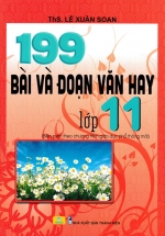 ND – 199 Bài Và Đoạn Văn Hay Lớp 11 (Biên Soạn Theo Chương Trình GDPT Mới)