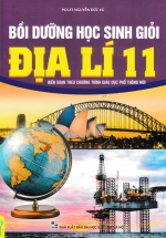 ND – Bồi Dưỡng Học Sinh Giỏi Địa Lí 11 (Biên Soạn Theo Chương Trình GDPT Mới)