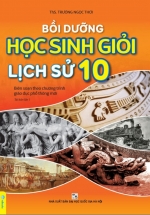ND – Bồi Dưỡng Học Sinh Giỏi Lịch Sử 10 (Biên Soạn Theo Chương Trình GDPT Mới)