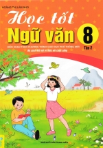 ND – Học Tốt Ngữ Văn 8 – Tập 2 (Bộ Sách Kết Nối Tri Thức Với Cuộc Sống)