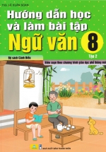 ND – Hướng Dẫn Học Và Làm Bài Tập Ngữ Văn 8 – Tập 2 (Bộ Sách Cánh Diều)