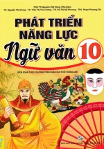 ND – Phát Triển Năng Lực Ngữ Văn 10 (Biên Soạn Theo Chương Trình GDPT Mới)