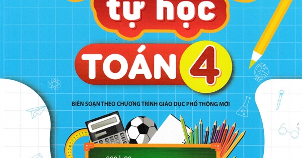 ND – Phát Triển Năng Lực Tự Học Toán 4 (Biên Soạn Theo Chương Trình GDPT Mới)