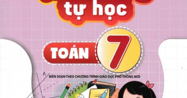 ND – Phát Triển Năng Lực Tự Học Toán 7 (Biên Soạn Theo Chương Trình GDPT Mới)