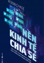 Nền Kinh Tế Chia Sẻ – Tái Thiết Chủ Nghĩa Tư Bản Dựa Trên Sức Mạnh Kết Nối