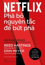 Netflix – Phá Bỏ Nguyên Tắc Để Bứt Phá