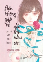 Nếu Không Gặp Kẻ Dối Trá Như Em Có Lẽ Đã Tốt Hơn