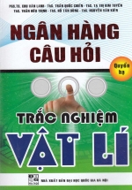 Ngân Hàng Câu Hỏi Trắc Nghiệm Vật Lý – Quyển Hạ
