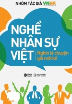 Nghề Nhân Sự Việt – Nghìn Lẻ Chuyện Giờ Mới Kể