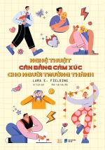 Nghệ Thuật Cân Bằng Cảm Xúc Cho Người Trưởng Thành