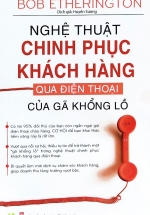 Nghệ Thuật Chinh Phục Khách Hàng Qua Điện Thoại Của Gã Khổng Lồ