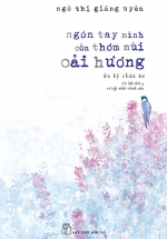 Ngón Tay Mình Còn Thơm Mùi Oải Hương