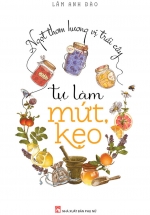 Ngọt Thơm Hương Vị Trái Cây – Tự Làm Mứt, Kẹo
