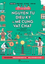 Nguyên Tử Diệu Kỳ Và Mê Cung Vật Chất