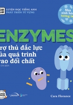 Nhà Sinh Hóa Tương Lai – Enzymes – Trợ Thủ Đắc Lực Của Quá Trình Trao Đổi Chất