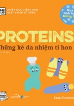 Nhà Sinh Hóa Tương Lai – Proteins – Những Kẻ Đa Nhiệm Tí Hon