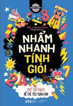 Nhẩm Nhanh Tính Giỏi – 100+ Thử Thách Để Trẻ Yêu Toán Hơn