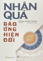 Nhân Quả Báo Ứng Hiện Đời (Tái Bản)