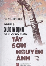 Nhìn Lại Xứ Gia Định Và Cuộc Nội Chiến Tây Sơn Nguyễn Ánh 1777-1989