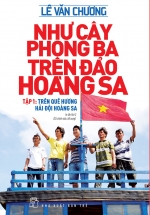 Như Cây Phong Ba Trên Đảo Hoàng Sa Tập 1: Trên Quê Hương Hải Đội Hoàng Sa