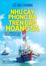 Như Cây Phong Ba Trên Đảo Hoàng Sa Tập 2: Những Ngư Dân Hoàng Sa Kiên Cường