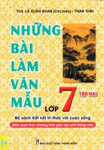 Những Bài Làm Văn Mẫu Lớp 7 – Tập 2 (Bộ Sách Kết Nối Tri Thức Với Cuộc Sống – ND)
