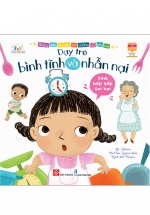 Những Câu Chuyện Bồi Dưỡng EQ Cho Trẻ – Tính Hấp Tấp Tai Hại – Dạy Trẻ Bình Tĩnh Và Nhẫn Nại