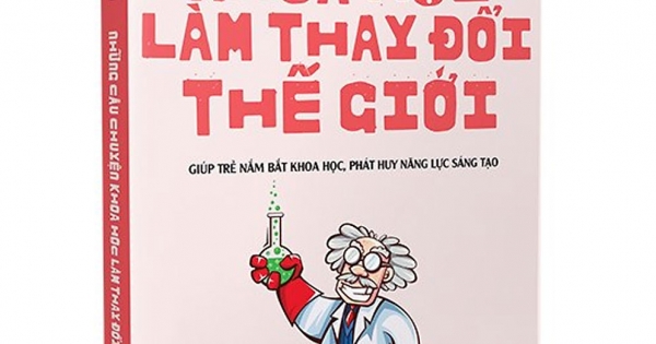 Những Câu Chuyện Khoa Học Làm Thay Đổi Thế Giới
