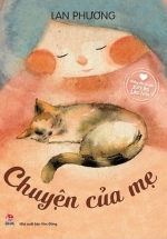 Những Câu Chuyện Sưởi Ấm Tâm Hồn – Chuyện Của Mẹ