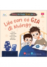 Những Câu Chuyện Tò Mò Của Bé – Liệu Con Có Già Đi Không?