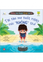 Những Câu Chuyện Tò Mò Của Bé – Tại Sao Mẹ Suốt Ngày Nói “Không” Thế?