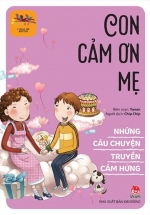 Những Câu Chuyện Truyền Cảm Hứng – I Will Be Better – Con Cảm Ơn Mẹ