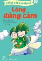 Những Câu Chuyện Về Lòng Dũng Cảm