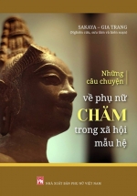 Những Câu Chuyện Về Phụ Nữ Chăm Trong Xã Hội Mẫu Hệ