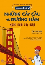 Khoa Học Diệu Kì: Những Cây Cầu Và Đường Hầm – Nghệ Thuật Xây Dựng