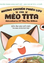 Những Chuyến Phiêu Lưu Của Mèo Tita 4 – Bữa Ăn Sau Giờ Chơi (Truyện Tranh Song Ngữ)