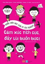Những Cuốn Sách Thần Kỳ Của Filliozat – Cảm Xúc Tích Cực, Đẩy Lùi Buồn Bực!
