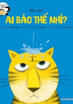 Những Đứa Trẻ Tò Mò – Ai Bảo Thế Nhỉ? (Song Ngữ Việt – Anh)