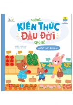 Những Kiến Thức Đầu Đời Cho Bé – Những Món Ăn Ngon