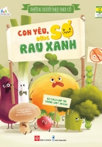 Những Người Bạn Rau Củ – Con Yêu, Đừng Sợ Rau Xanh