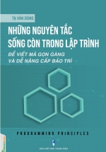 Những Nguyên Tắc Sống Còn Trong Lập Trình – Để Viết Mã Gọn Gàng Và Dễ Nâng Cấp Bảo Trì