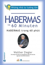 Những Nhà Tư Tưởng Lớn – HABERMAS Trong 60 Phút