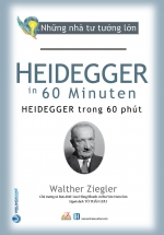 Những Nhà Tư Tưởng Lớn – Heidegger Trong 60 Phút